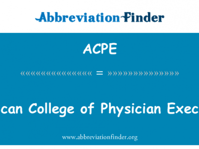 美国大学的医师高管英文定义是American College of Physician Executives,首字母缩写定义是ACPE