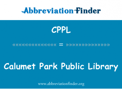 卡柳梅特公园公立图书馆英文定义是Calumet Park Public Library,首字母缩写定义是CPPL