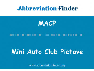 Mini 汽车俱乐部 Pictave英文定义是Mini Auto Club Pictave,首字母缩写定义是MACP