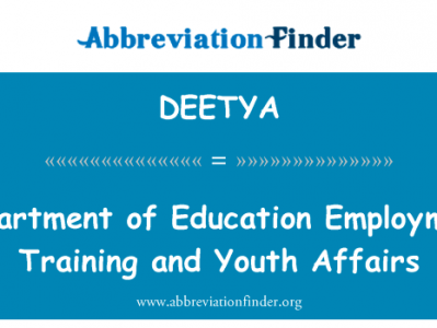 教育部门就业培训和青年事务英文定义是Department of Education Employment Training and Youth Affairs,首字母缩写定义是DEETYA