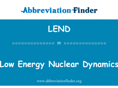 低能核动力学英文定义是Low Energy Nuclear Dynamics,首字母缩写定义是LEND