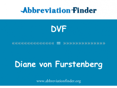 黛安 · 冯芙丝汀宝英文定义是Diane von Furstenberg,首字母缩写定义是DVF