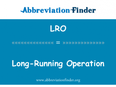 长时间运行的操作英文定义是Long-Running Operation,首字母缩写定义是LRO