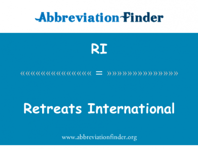 务虚会国际英文定义是Retreats International,首字母缩写定义是RI