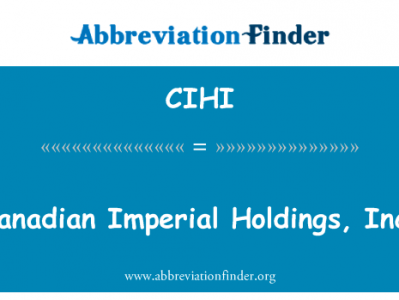 加拿大帝国控股有限公司英文定义是Canadian Imperial Holdings, Inc.,首字母缩写定义是CIHI