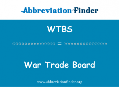 战争贸易理事会英文定义是War Trade Board,首字母缩写定义是WTBS