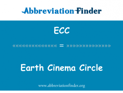 地球电影院圈子英文定义是Earth Cinema Circle,首字母缩写定义是ECC