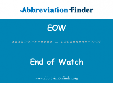 结束了手表英文定义是End of Watch,首字母缩写定义是EOW
