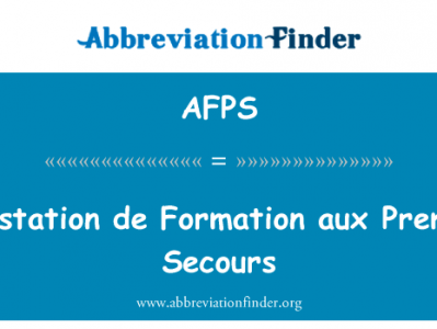 认证德形成 aux 总理 · 希克斯 · 戴英文定义是Attestation de Formation aux Premiers Secours,首字母缩写定义是AFPS