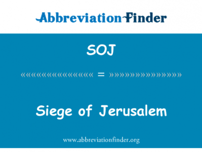 被困的耶路撒冷英文定义是Siege of Jerusalem,首字母缩写定义是SOJ