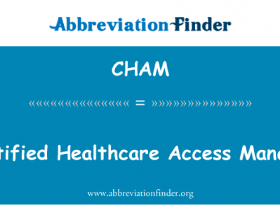 认证保健访问管理器英文定义是Certified Healthcare Access Manager,首字母缩写定义是CHAM