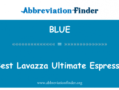最佳极限 Lavazza 咖啡英文定义是Best Lavazza Ultimate Espresso,首字母缩写定义是BLUE