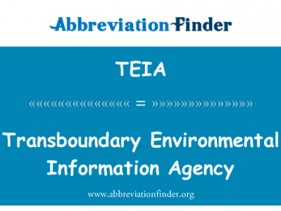 跨界环境信息机构英文定义是Transboundary Environmental Information Agency,首字母缩写定义是TEIA