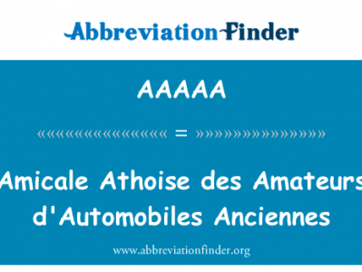 萨科齐 Athoise des 业余爱好者 d'Automobiles 》 是文化英文定义是Amicale Athoise des Amateurs d'Automobiles Anciennes,首字母缩写定义是AAAAA