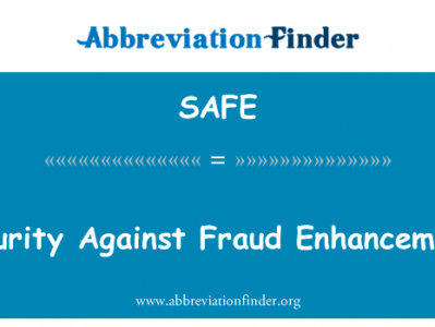 安全性，以防止欺诈的增强功能英文定义是Security Against Fraud Enhancements,首字母缩写定义是SAFE