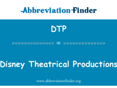 迪斯尼戏剧作品英文定义是Disney Theatrical Productions,首字母缩写定义是DTP