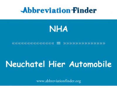 纳沙泰尔 Hier 汽车英文定义是Neuchatel Hier Automobile,首字母缩写定义是NHA