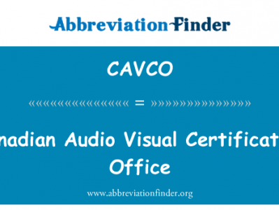 加拿大音频视觉认证办公室英文定义是Canadian Audio Visual Certification Office,首字母缩写定义是CAVCO