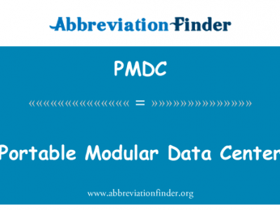 便携式模块化数据中心英文定义是Portable Modular Data Center,首字母缩写定义是PMDC