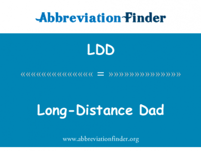 长途的爸爸英文定义是Long-Distance Dad,首字母缩写定义是LDD