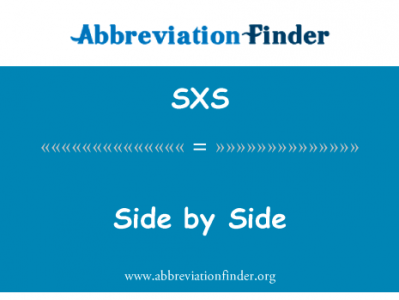 并排英文定义是Side by Side,首字母缩写定义是SXS