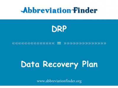 数据恢复计划英文定义是Data Recovery Plan,首字母缩写定义是DRP