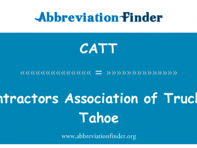 特拉基浩承包商协会英文定义是Contractors Association of Truckee Tahoe,首字母缩写定义是CATT