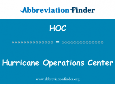 飓风行动中心英文定义是Hurricane Operations Center,首字母缩写定义是HOC