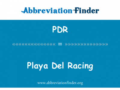 普拉亚德尔赛车英文定义是Playa Del Racing,首字母缩写定义是PDR
