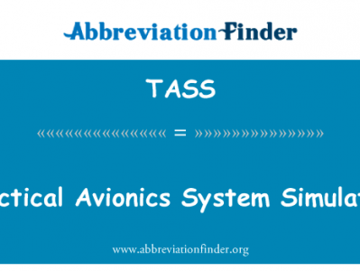 战术航空电子系统模拟器英文定义是Tactical Avionics System Simulator,首字母缩写定义是TASS