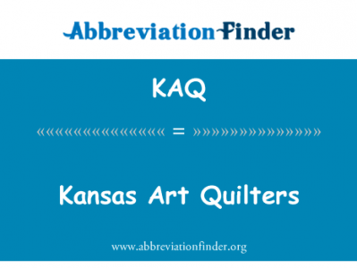 堪萨斯艺术缝制英文定义是Kansas Art Quilters,首字母缩写定义是KAQ