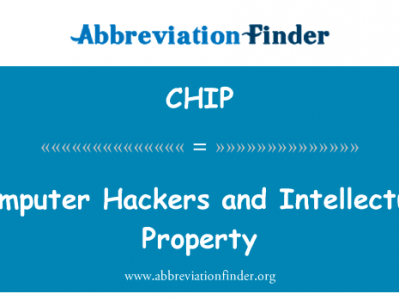 电脑黑客和知识产权英文定义是Computer Hackers and Intellectual Property,首字母缩写定义是CHIP