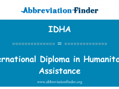 人道主义援助的国际文凭英文定义是International Diploma in Humanitarian Assistance,首字母缩写定义是IDHA