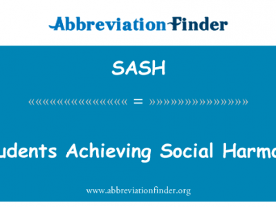 实现社会和谐的学生英文定义是Students Achieving Social Harmony,首字母缩写定义是SASH