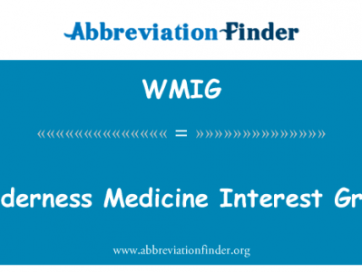 荒野医学兴趣小组英文定义是Wilderness Medicine Interest Group,首字母缩写定义是WMIG