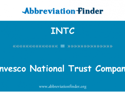 景顺国家信托基金公司英文定义是Invesco National Trust Company,首字母缩写定义是INTC