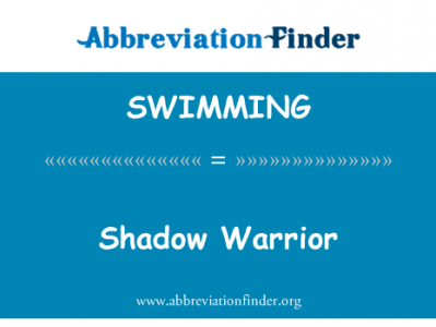 影子武士英文定义是Shadow Warrior,首字母缩写定义是SWIMMING