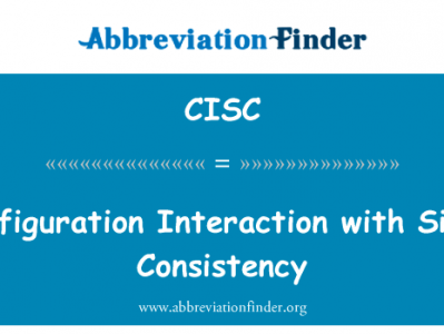 组态相互作用与大小一致性英文定义是Configuration Interaction with Size-Consistency,首字母缩写定义是CISC
