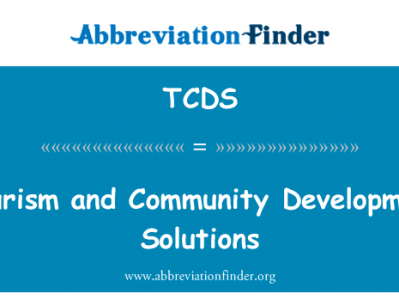 旅游和社区发展办法英文定义是Tourism and Community Development Solutions,首字母缩写定义是TCDS