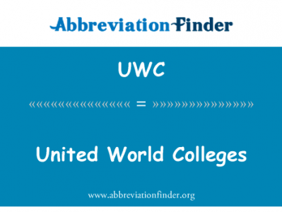 联合的世界学院英文定义是United World Colleges,首字母缩写定义是UWC