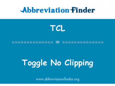 切换没有剪辑英文定义是Toggle No Clipping,首字母缩写定义是TCL
