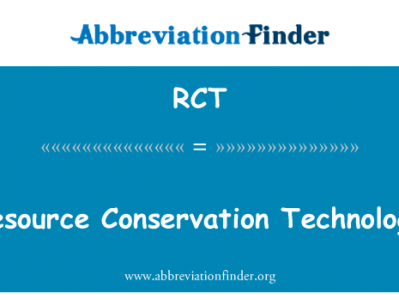 资源节约技术英文定义是Resource Conservation Technology,首字母缩写定义是RCT