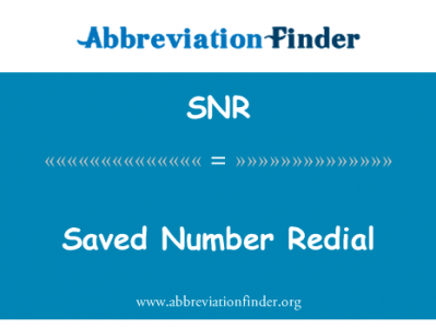 已保存的号码重拨英文定义是Saved Number Redial,首字母缩写定义是SNR