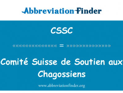 委员会瑞士支援查戈斯岛英文定义是Comité Suisse de Soutien aux Chagossiens,首字母缩写定义是CSSC