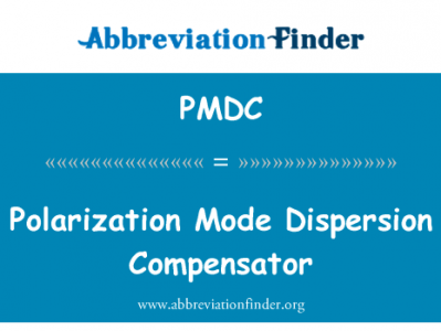 偏振模色散补偿器英文定义是Polarization Mode Dispersion Compensator,首字母缩写定义是PMDC