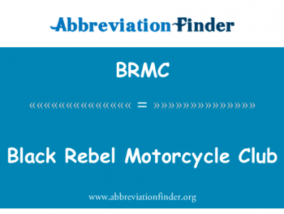 黑色叛逆摩托俱乐部英文定义是Black Rebel Motorcycle Club,首字母缩写定义是BRMC