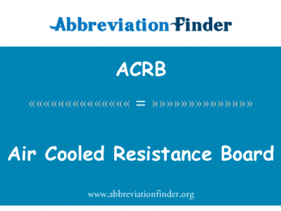 空气冷却电阻板英文定义是Air Cooled Resistance Board,首字母缩写定义是ACRB