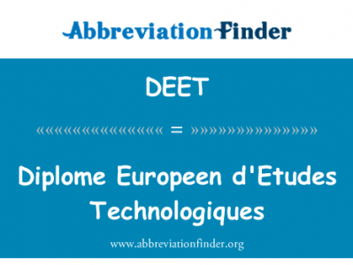 法国爱格英文定义是Diplome Europeen d'Etudes Technologiques,首字母缩写定义是DEET