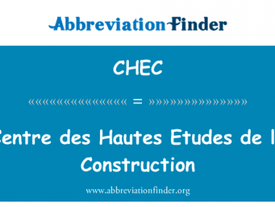 中心 des 高等练习曲 de la 建设英文定义是Centre des Hautes Etudes de la Construction,首字母缩写定义是CHEC