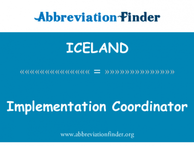 执行协调员英文定义是Implementation Coordinator,首字母缩写定义是ICELAND
